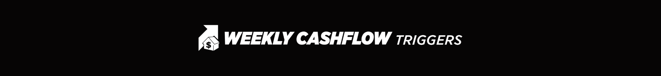 Weekly Cashflow Triggers